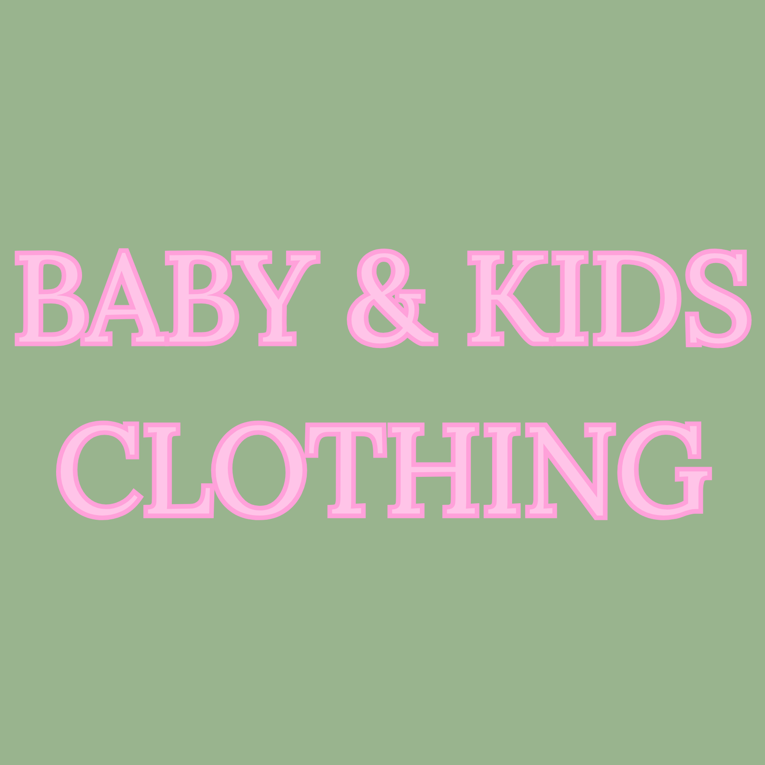 BABY- KIDS CLOTHING!