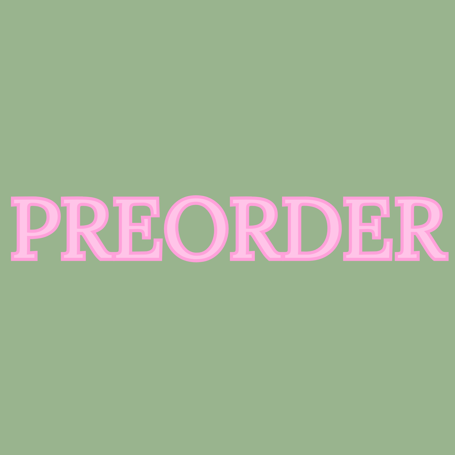 PREORDERS